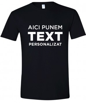 Tricou personalizat cu textul dumneavoastra