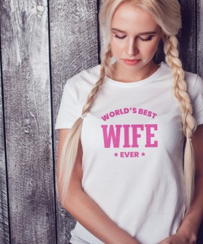 Tricou personalizat "World's Best Wife Ever"